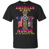 American By Birth Nurse By The Grace Of God Funny Nurse Quotes T-Shirt