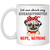 BigProStore Pug Mug Let Me Check My Giveashitometer Funny Pug Gift Puggy Lover XP8434 11 oz. White Mug / White / One Size Coffee Mug
