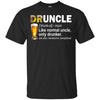 Funny Druncle T-Shirt Like A Normal Uncle Only Drunker Drunk Uncle Tee