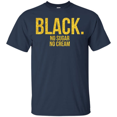 Black No Sugar No Cream Melanin Popping T-Shirt African Afro Girl Rock BigProStore