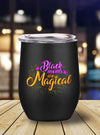 BigProStore African American Tumbler Black Moms Are Magical Stainless Steel Wine Tumbler Mug Black History Gifts BPS3671 Wine Tumbler