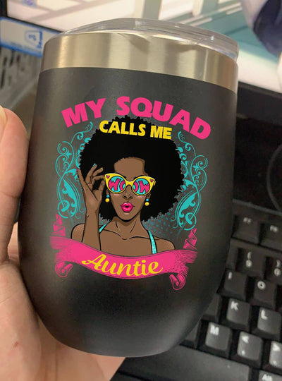 BigProStore Afrocentric Tumbler Design My Squad Calls Me Auntie Afro Girl Stainless Steel Wine Tumbler Mug Black History Gifts BPS5027 Wine Tumbler