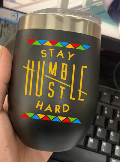 BigProStore Afrocentric Tumbler Design Stay Humble Hustle Hard Stainless Steel Wine Tumbler Mug Afrocentric Inspired Gift Ideas BPS9529 Wine Tumbler