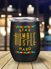 BigProStore Afrocentric Tumbler Design Stay Humble Hustle Hard Stainless Steel Wine Tumbler Mug Afrocentric Inspired Gift Ideas BPS9529 Wine Tumbler
