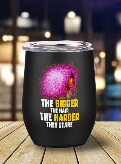 BigProStore Afrocentric Tumbler Design The Bigger The Hair The Harder They Stare Stainless Steel Wine Tumbler Mug Black History Gifts BPS4709 Wine Tumbler
