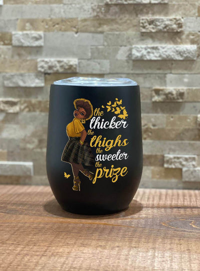 BigProStore Afrocentric Tumbler Design The Thicker The Thighs The Sweeter The Prize Stainless Steel Wine Tumbler Mug Afrocentric Inspired Gifts BPS6632 Wine Tumbler