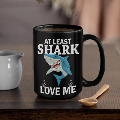 BigProStore At Least Shark Love Me Coffee Mug BPS238 Black / 15oz Coffee Mug