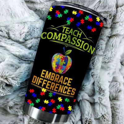 BigProStore Autism Awareness Teach Compassion Embrace Differences Tumbler Idea BPS611 Black / 20oz Steel Tumbler