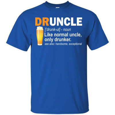 Funny Drunk Uncle T-Shirt Druncle Like A Normal Uncle Only Drunker Tee
