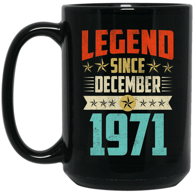 Legend Born December 1971 Coffee Mug 48th Birthday Gifts