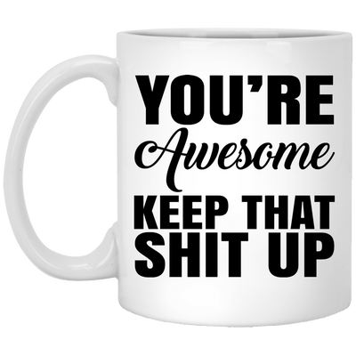 Mermaid Mug Funny You'Re Awesome Keep That Shit Up Coffee Cup