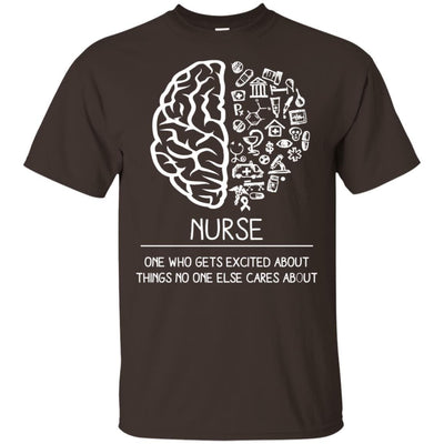 Nurse One Who Get Excited About Things No One Else Cares Funny T-Shirt