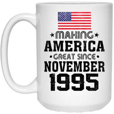 BigProStore Coffee Mug Make America Great Since November 1995 21504 15 oz. White Mug / White / One Size Apparel