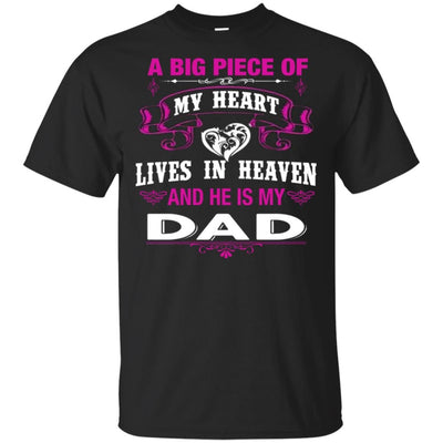 BigProStore A Big Piece Of My Heart Is My Dad Lives In Heaven Remembering T-Shirt G200 Gildan Ultra Cotton T-Shirt / Black / S T-shirt