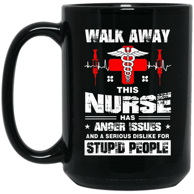 BigProStore Nurse Mug Walk Away This Nurse Has Anger Issues Funny Nursing Gifts BM15OZ 15 oz. Black Mug / Black / One Size Coffee Mug