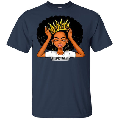 BigProStore #Respectmyhair Respect My Hair Pretty Black Girl Melanin Women T-Shirt G200 Gildan Ultra Cotton T-Shirt / Navy / S T-shirt