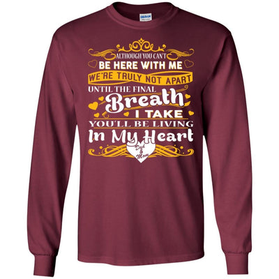 BigProStore You Will Be Living In My Heart Dad Mom T-Shirt Fathers Day In Heaven G240 Gildan LS Ultra Cotton T-Shirt / Maroon / S T-shirt