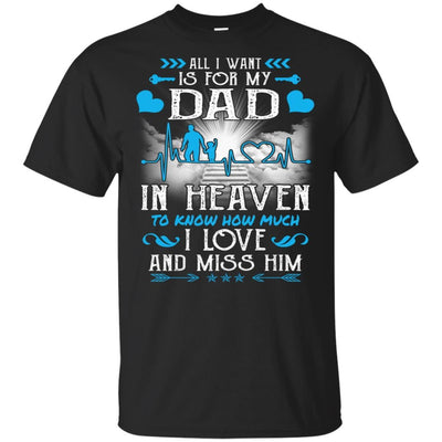 BigProStore I Love Miss My Dad In Heaven T-Shirt Missing Daddy Father's Day Gift G200 Gildan Ultra Cotton T-Shirt / Black / S T-shirt