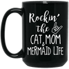 Mermaid Mug Rockin The Cat Mom And Mermaid Life Coffee Cup