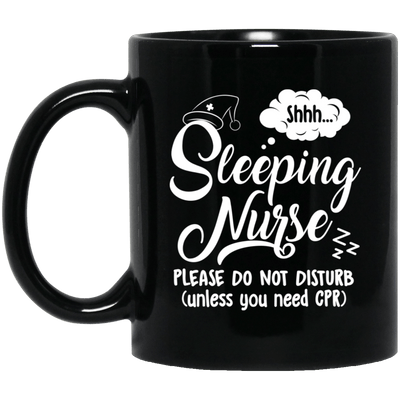 BigProStore Nurse Mug Funny Sleeping Nurse Do Not Disturb Unless You Need Cpr Cup BM11OZ 11 oz. Black Mug / Black / One Size Coffee Mug