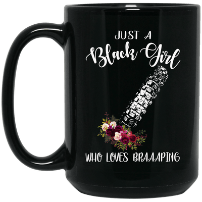 BigProStore Just A Black Girl Who Loves Braaaping Mug African Motocross Cup Design BM15OZ 15 oz. Black Mug / Black / One Size Coffee Mug
