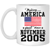 BigProStore Make America Great Since November 2005 XP8434 11 oz. White Mug / White / One Size Coffee Mug
