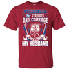 Police T-Shirt I Asked God For Strength And Courage He Sent My Husband