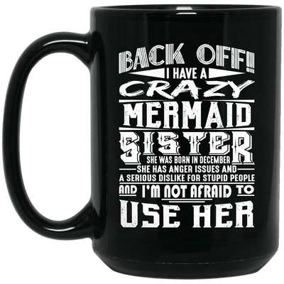 Mermaid Mug Back Off I Have A Crazy Mermaid Sister Born In December