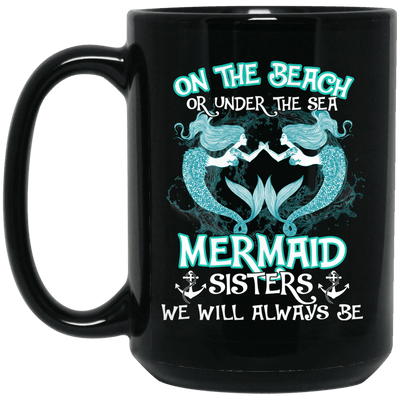 Mermaid Mug On The Beach Or Under The Sea Mermaid Sisters Will Be