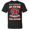 Firefighter T-Shirt My Time In Bunker Gear Is Over Shirts Firemen Gift