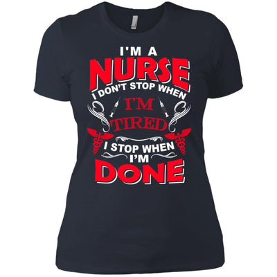 I'm A Nurse I Stop When I'm Done Cute Nursing Shirt Quote Fashion Idea