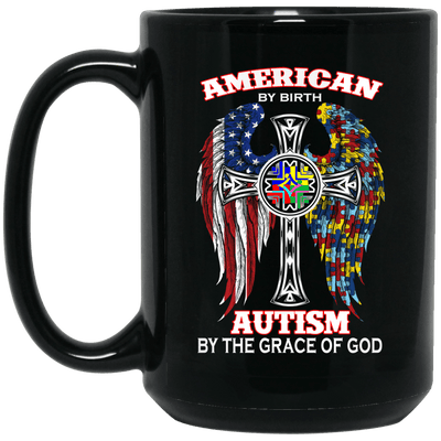 Autism Awareness Design American By Birth Autism By The Grace Of God Coffee Mug