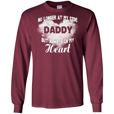 BigProStore No Longer At My Side Daddy But Always In My Heart Father's Day T-Shirt G240 Gildan LS Ultra Cotton T-Shirt / Maroon / S T-shirt