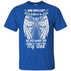 BigProStore Some People Don't Believe In Angel But They Haven't Met My Dad T-Shirt G200 Gildan Ultra Cotton T-Shirt / Royal / S T-shirt