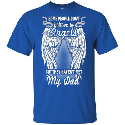 BigProStore Some People Don't Believe In Angel But They Haven't Met My Dad T-Shirt G200 Gildan Ultra Cotton T-Shirt / Royal / S T-shirt
