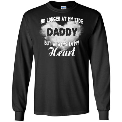 BigProStore No Longer At My Side Daddy But Always In My Heart Father's Day T-Shirt G240 Gildan LS Ultra Cotton T-Shirt / Black / S T-shirt