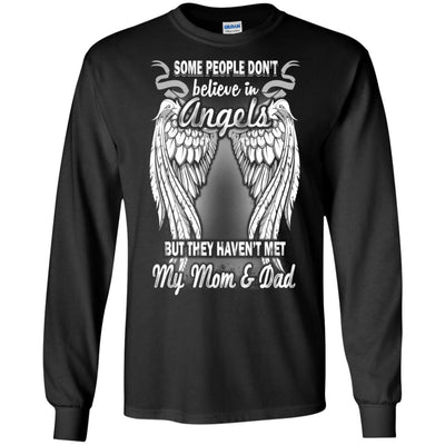 BigProStore Some People Don't Believe In Angels They Haven't Met My Dad Mom Shirt G240 Gildan LS Ultra Cotton T-Shirt / Black / S T-shirt