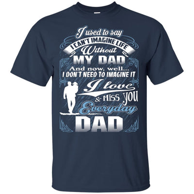 BigProStore I Love And Miss You Everyday Dad Missing Daddy Shirt Father's Day Gift G200 Gildan Ultra Cotton T-Shirt / Navy / S T-shirt