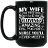 BigProStore Nurse Mug My Wife The Sweetest Most Beautiful Loving Amazing Nurse BM15OZ 15 oz. Black Mug / Black / One Size Coffee Mug
