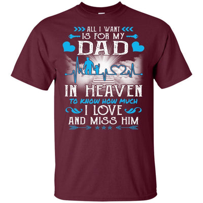 BigProStore I Love Miss My Dad In Heaven T-Shirt Missing Daddy Father's Day Gift G200 Gildan Ultra Cotton T-Shirt / Maroon / S T-shirt