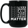 BigProStore Black Lives Deaths Pain Tears Hope Pride Matter Coffee Mug African Cup BM15OZ 15 oz. Black Mug / Black / One Size Coffee Mug