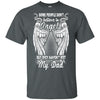 BigProStore Some People Don't Believe In Angel But They Haven't Met My Dad T-Shirt G200 Gildan Ultra Cotton T-Shirt / Dark Heather / S T-shirt