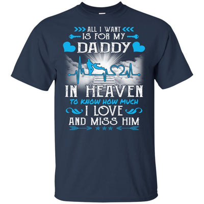 BigProStore I Love My Daddy In Heaven T-Shirt Happy Fathers Day Missing You Quotes G200 Gildan Ultra Cotton T-Shirt / Navy / S T-shirt