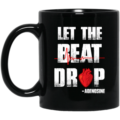 BigProStore Nurse Mug Let The Beat Drop Cool Gifts For Nurses Nursing Students BM11OZ 11 oz. Black Mug / Black / One Size Coffee Mug