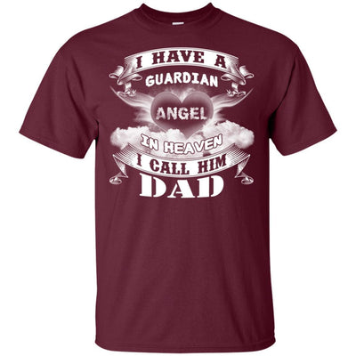 BigProStore I Have A Guardian Angel In Heaven He Is My Dad Missing Daddy T-Shirt G200 Gildan Ultra Cotton T-Shirt / Maroon / S T-shirt