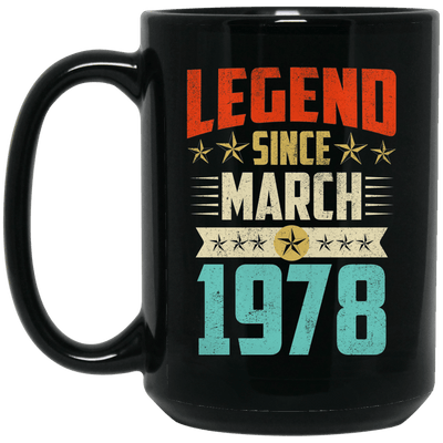 Legend Born March 1978 Coffee Mug 41st Birthday Gifts