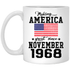 BigProStore Make America Great Since November 1968 XP8434 11 oz. White Mug / White / One Size Coffee Mug