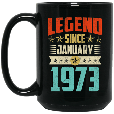 Legend Born January 1973 Coffee Mug 46th Birthday Gifts