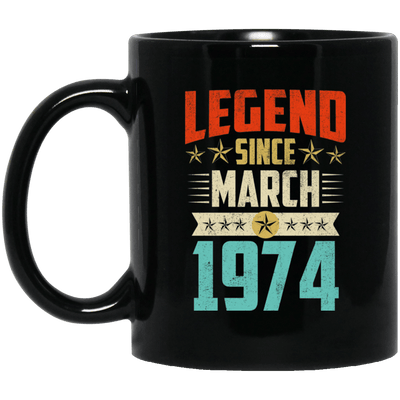Legend Born March 1974 Coffee Mug 45th Birthday Gifts
