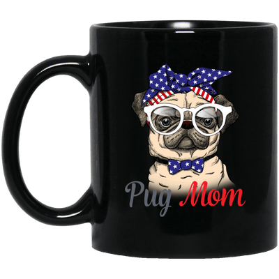 BigProStore Pug Mom Mug Special 4th July Pug Gifts For Women Love Puggy Puppies BM11OZ 11 oz. Black Mug / Black / One Size Coffee Mug